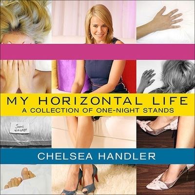 My Horizontal Life - Chelsea Handler - Music - TANTOR AUDIO - 9798200132225 - August 25, 2008