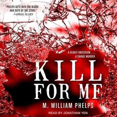Cover for M William Phelps · Kill for Me (CD) (2018)