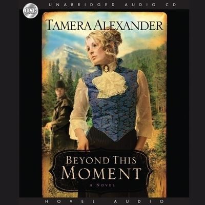 Cover for Tamera Alexander · Beyond This Moment (CD) (2009)