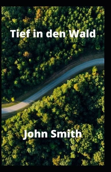 Cover for John Smith · Tief in den Wald (Paperback Book) (2022)