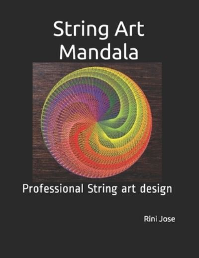 Cover for Rini Jose · String Art Mandala: Professional String art design (Paperback Book) (2021)