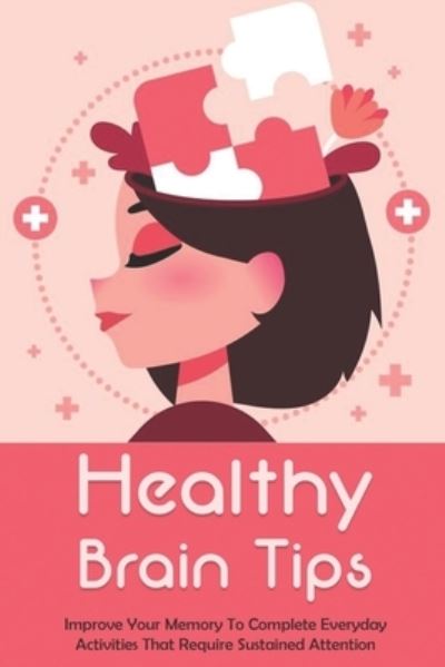 Cover for Kassandra Dollahite · Healthy Brain Tips (Paperback Book) (2021)