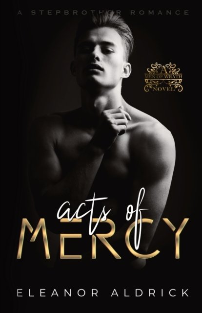 Cover for Eleanor Aldrick · Acts of Mercy: A Stepbrother Romance - Men of Wrath (Paperback Bog) (2021)
