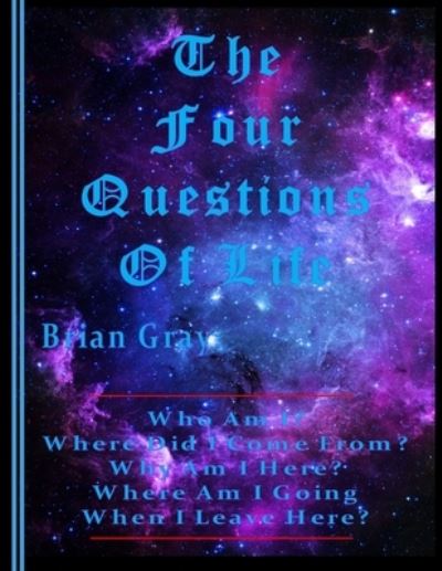 Cover for Brian Gray · The Four Questions Of Life (Paperback Bog) (2020)
