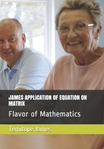 Cover for Temitope James · James Application of Equation on Matrix (Pocketbok) (2020)