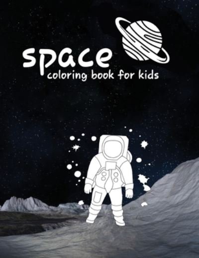Cover for Taha Coloring · Space Coloring Book for Kids (Pocketbok) (2021)