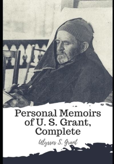 Cover for Ulysses S Grant · Personal Memoirs of U. S. Grant, Complete (Paperback Book) (2021)