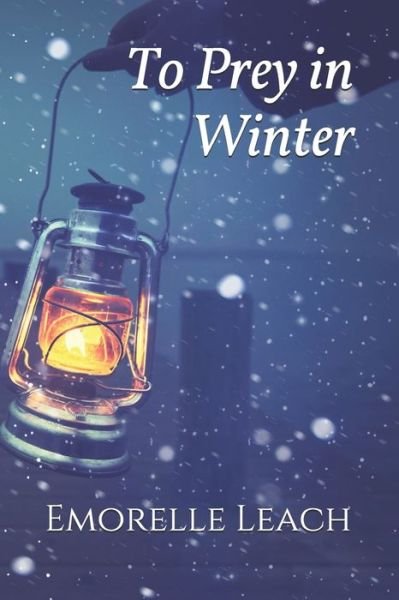 Cover for Emorelle Leach · To Prey in Winter (Paperback Book) (2020)