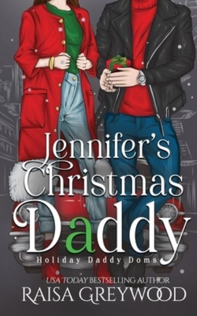 Cover for Raisa Greywood · Jennifer's Christmas Daddy - Holiday Daddy Doms (Paperback Book) (2020)