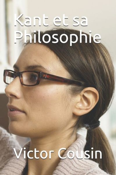 Cover for Victor Cousin · Kant et sa Philosophie (Paperback Book) (2020)