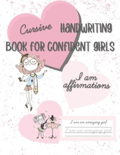 Cover for Amazon Digital Services LLC - Kdp Print Us · I AM Affirmations Cursive Handwriting Book for Confident Girls (Pocketbok) (2021)