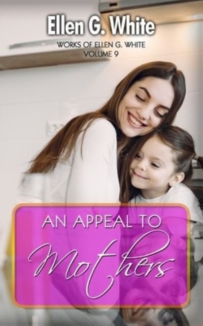 Cover for Ellen G White · Appeal to Mothers (Paperback Book) (2021)