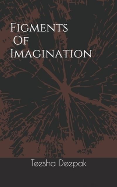 Cover for Teesha Deepak · Figments Of Imagination (Paperback Book) (2021)