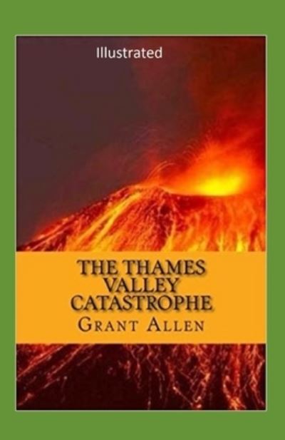 Cover for Grant Allen · The Thames Valley Catastrophe Illustrated (Paperback Book) (2021)