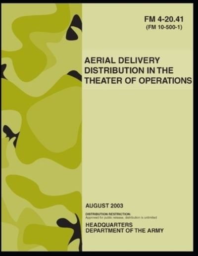 Cover for U S Army · FM 4-20.41 Aerial Delivery Distribution in the Theater of Operations (Paperback Book) (2021)