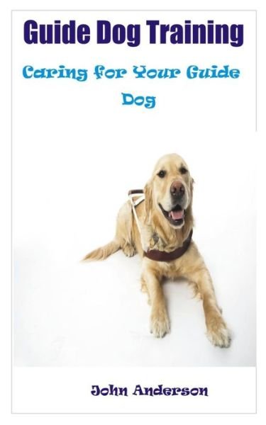 Cover for John Anderson · Guide Dog Training (Paperback Book) (2021)
