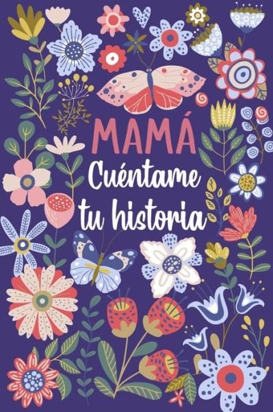 Cover for Las Torres Ediciones · Mama Cuentame tu historia (Paperback Book) (2021)