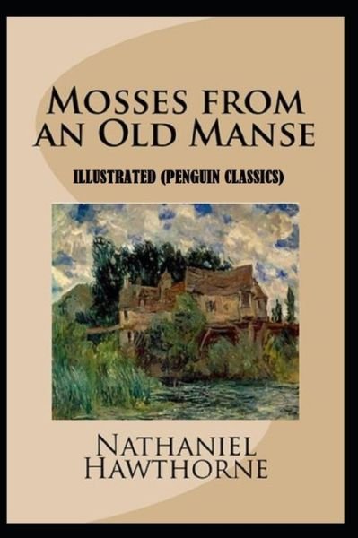 Cover for Nathaniel Hawthorne · Mosses From an Old Manse By Nathaniel Hawthorne Illustrated (Penguin Classics) (Paperback Bog) (2021)
