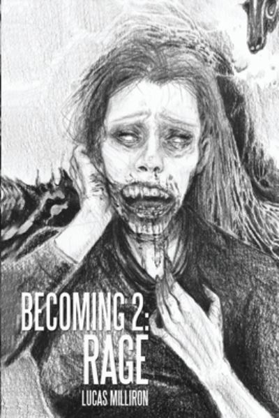 Cover for Lucas Milliron · Becoming 2: Rage - Becoming (Pocketbok) (2022)