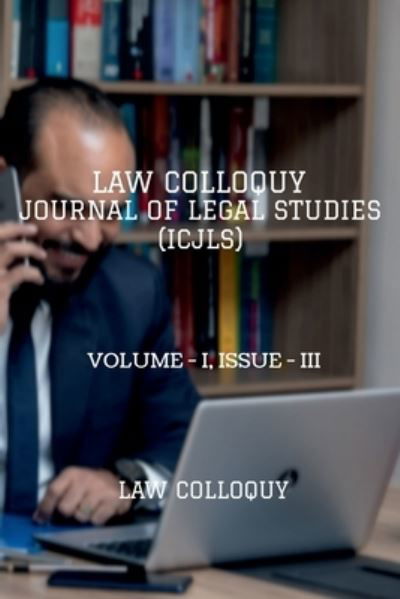 Law Colloquy Journal of Legal Studies, Volume - I, Issue - III - Law Colloquy - Livros - Notion Press - 9798886297225 - 14 de março de 2022