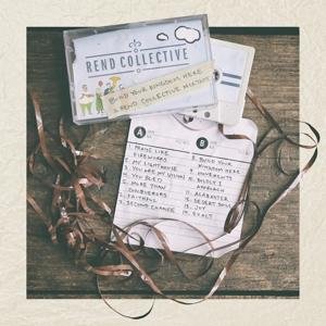 Build Your Kingdom Here (A Rend Collective Mix Tape) - Rend Collective - Musik - INTEGRITY MUSIC - 0000768692226 - 19. Mai 2017