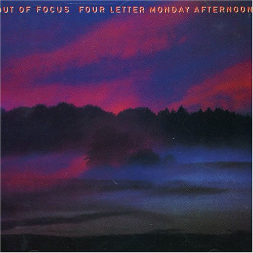 Cover for Out of Focus · Four Letter Monday Afternoon (CD) (2001)