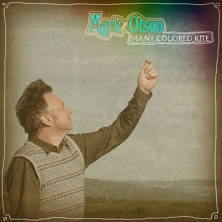 Cover for Mark Olson · Many Colored Kite (CD) [Digipak] (2010)