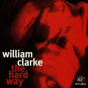 William Clarke · Hard Way (CD) (1996)