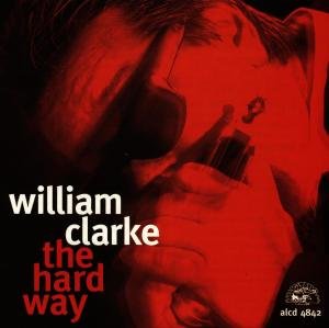 Cover for William Clarke · Hard Way (CD) (1996)