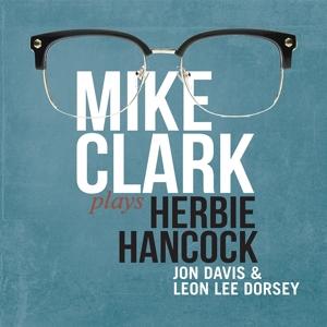 Cover for Mike Clark · Mike Clark Plays Herbie Hancock (CD) (2023)