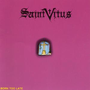 Born Too Late - Saint Vitus - Music - SST - 0018861008226 - October 25, 1990