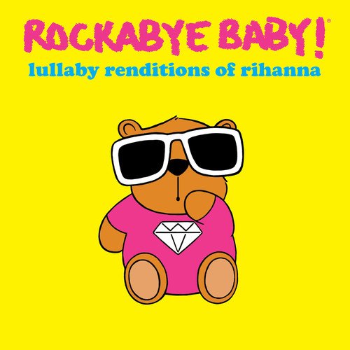 Lullaby Renditions of Rihanna - Rockabye Baby - Musikk - ROCKABYE BABY! - 0027297971226 - 25. mars 2016