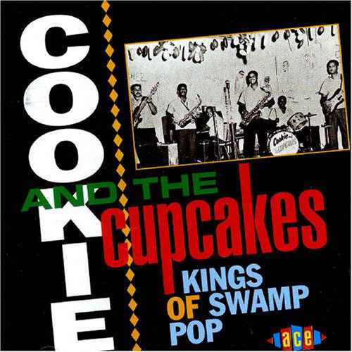 Kings Of Swamp Pop - Cookie & The Cupcakes - Musiikki - ACE - 0029667114226 - sunnuntai 27. heinäkuuta 1997