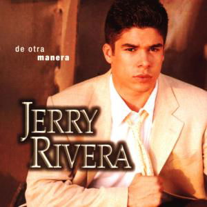 De Otra Manera by Rivera, Jerry - Jerry Rivera - Musik - Sony Music - 0037628286226 - 15. december 1998