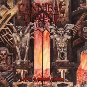 Live Cannibalism (Ex) - Cannibal Corpse - Musique - METAL BLADE RECORDS - 0039841430226 - 7 janvier 2013