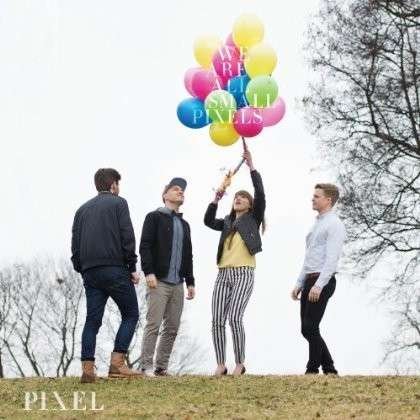 Cover for Pixel · We Are All Small Pixels (CD) (2013)