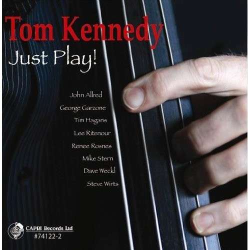 Cover for Tom Kennedy · Just Play! (CD) (2024)