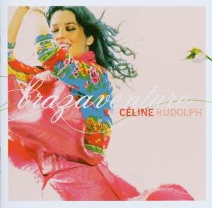 Cover for Celine Rudolph · Brazaventure (CD) (2009)