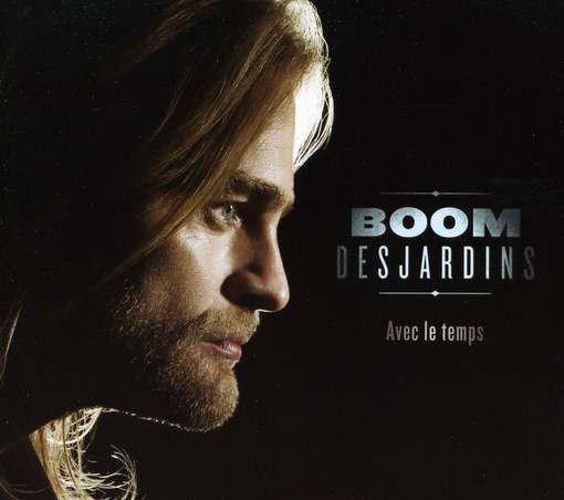 Avec Le Temps - Boom Desjardins - Musik - UNIDISC - 0064027360226 - 26. april 2011