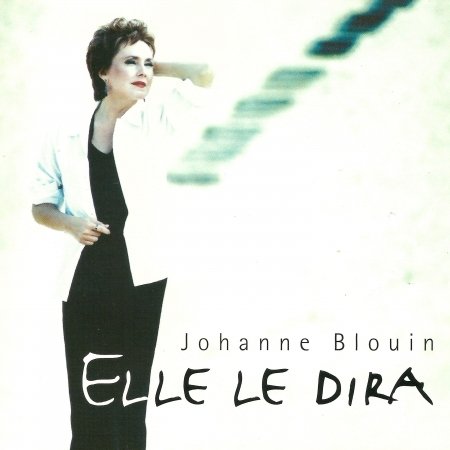 Cover for Johanne Blouin · Elle Le Dira (CD) (1995)