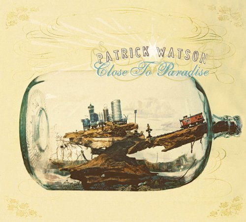 Close to Paradise - Patrick Watson - Musik - Secret City - 0068944700226 - 26. September 2006