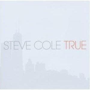 True - Steve Cole - Musik - BLUE NOTE - 0094635852226 - 21. november 2006