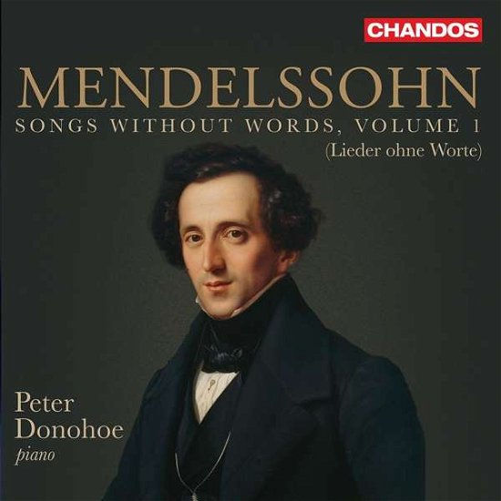 Cover for Peter Donohoe · Felix Mendelssohn: Songs Without Words (Lieder Ohne Worte) Vol. 1 (CD) (2022)
