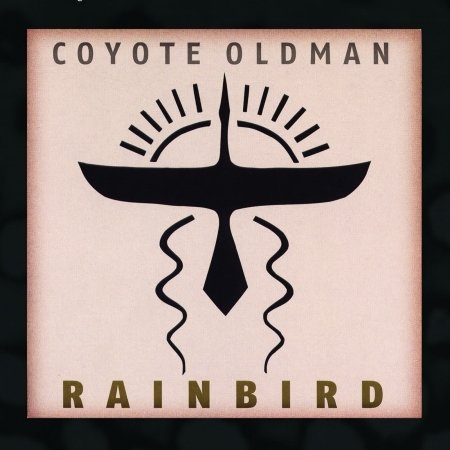 Rainbird - Coyote Oldman - Musik - COYOTE OLD - 0098205101226 - 15. juni 2004