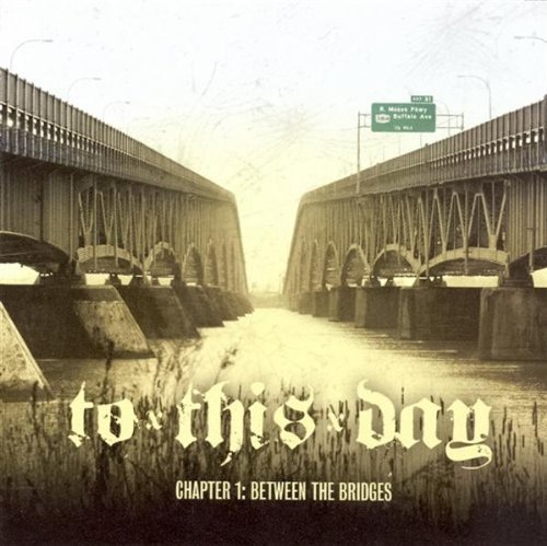 Cover for To This Day · Chapter 1: Between The Bridges (CD) (2008)