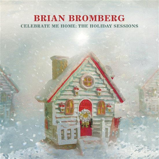 Cover for Brian Bromberg · Celebrate Me Home: The Holiday Sessions (CD) (2020)