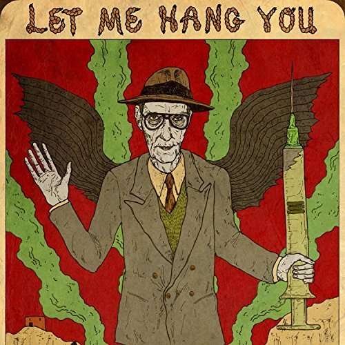 Cover for William S. Burroughs · Let Me Hang You (CD) (2016)