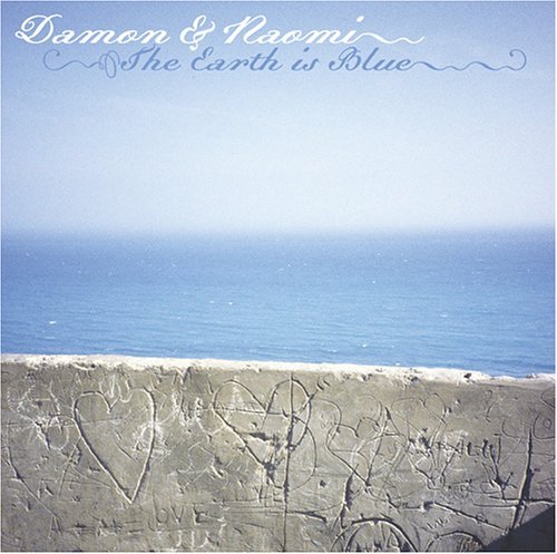 Cover for Damon &amp; Naomi · The Earth Is Blue (CD) (2005)