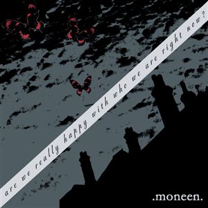 Cover for Moneen · Are We Really Happy with Who We Are Right Now (CD) (2003)