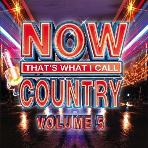 Now Country 5 - V/A - Música - UMVD - 0602527970226 - 12 de junho de 2012
